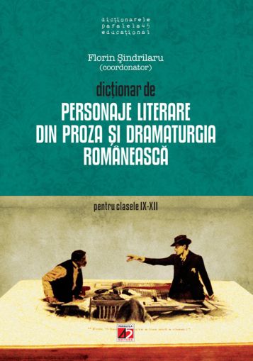 Dictionar de personaje literare clasele IX-XII editia 5