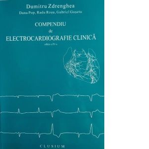 Compendiu de electrocardiografie clinica editia a IV-a