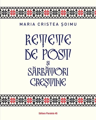 Retete de post si sarbatori crestine