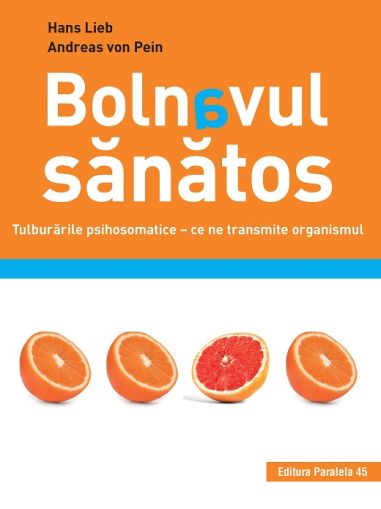 Bolnavul sanatos. Tulburarile psihosomatice - ce ne transmite organismul