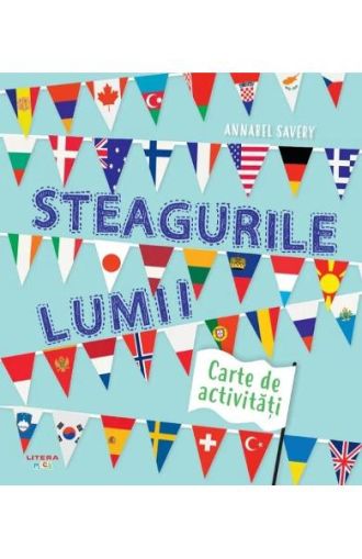Steagurile lumii. Carte de activitati - Litera