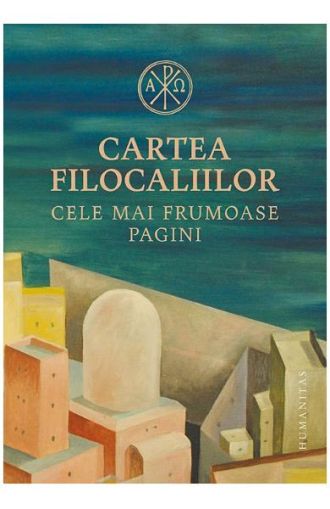 Cartea filocaliilor:cele mai frumoase pagini