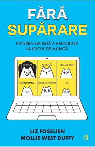 Fara suparare puterea secreta a emotiilor la locul de munca