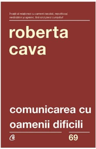 Comunicarea cu oamenii dificili.Ed.Iv reviz si adaug