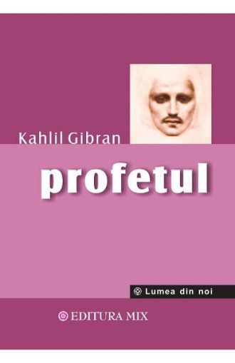 Profetul(kahlil gibran)