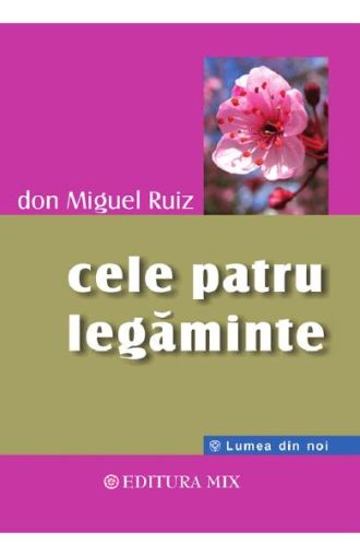 Cele 4 legaminte Don Miguel Ruitz