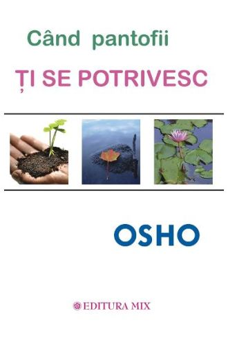 Osho.Cand pantofii ti se potrivesc