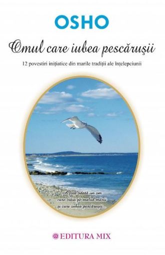 Osho.Omul care iubea pescarusii