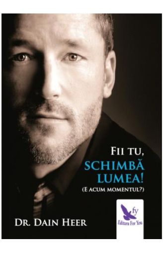 Fii tu, schimba lumea