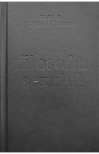 Filosofia sexului ed.IV necenzurata