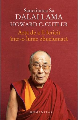 Arta de a fi fericit intr-o lume zbuciumata
