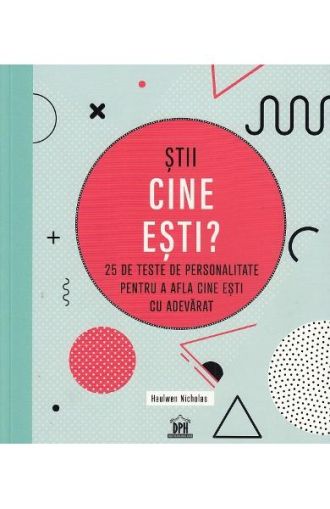 Stii cine esti 25 de teste de personalitate pentru a afla cine esti cu adevarat