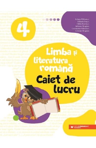 Limba si literatura romana clasa a IV-a. Caiet de lucru manual