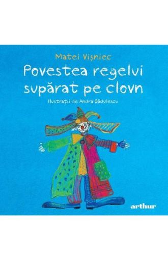 Povestea Regelui Suparat pe Clovn
