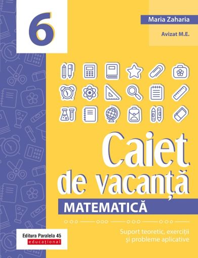 Caiet de vacanta. Matematica clasa a VI-a, Editia a III-a