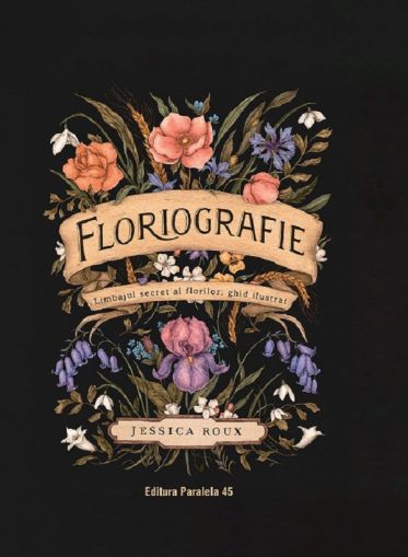 Floriografie. Limbajul secret al florilor. Editia Hardcover