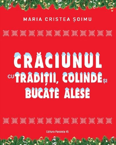 Craciunul cu "traditii, colinde" si bucate alese