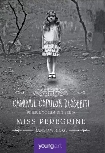 Miss Peregrine1. Caminul copiilor deosebiti