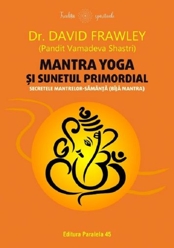 Mantra yoga si sunetul primordial secretele mantrelor-samant