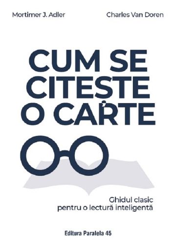 Cum se citeste o carte.Ghidul clasic pentru o lectura
