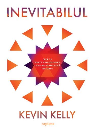 Inevitabilul - Kevin Kelly