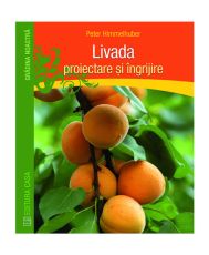 Livada - proiectare si ingrijire