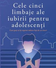 Cele cinci limbaje ale iubirii pentru adolescenti-curtea vec
