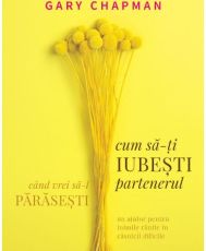 Cum sa-ti iubesti partenerul cand vrei sa-l parasesti