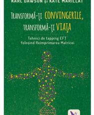 Transforma-ti convingerile...Viata