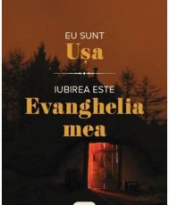 Eu sunt usa.Iubirea este evanghelia
