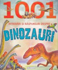 1001 intrebari despre dinozauri