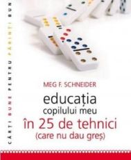 Educatia copilului meu in 25 de tehnici