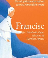 Francisc. Gandurile Papei selectate de Caroline Pigozi