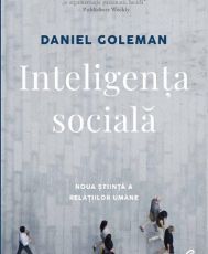Inteligenta sociala.Ed.II revizuita. Goleman