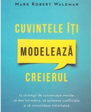 Cuvintele iti modeleaza creierul ed II