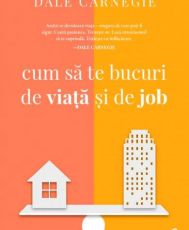 Cum sa te bucuri de viata si de job ed III