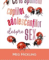 Ce le spunem copiilor si adolescentilor despre sex