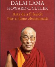 Arta de a fi fericit intr-o lume zbuciumata