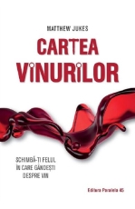 Cartea Vinurilor. Schimba-ti felul in care gandesti de vin, editia a III-a