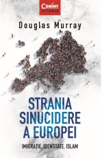 Strania sinucidere a Europei.Imigratie,Identitate,Islam