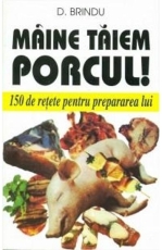 Maine taiem porcul 