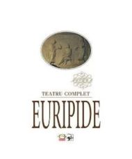 Euripide.Teatru complet