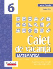 Caiet de vacanta. Matematica clasa a VI-a, Editia a III-a