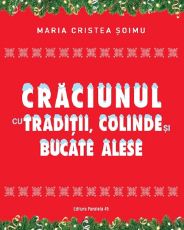 Craciunul cu "traditii, colinde" si bucate alese
