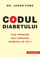 Codul diabetului.Cum prevenim/vindecam diabetul de tip 2 ed2