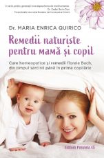 Remedii naturiste  pentru mama si copil .Cure homeopate