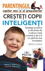 Parentingul copiilor mici si al prescolarilor - Cresteti copii inteligenti - Bridget A. Barnes, Steven M. York