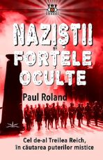 Nazistii si fortele oculte - Paul Roland