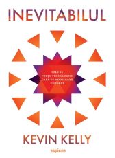 Inevitabilul - Kevin Kelly