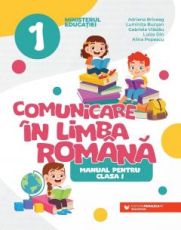 Comunicare in limba romana - Manual pentru clasa I - Briceag Adriana, Bucsan Luminita, Vladau Gabriela, Din Luiza, Popescu Alina